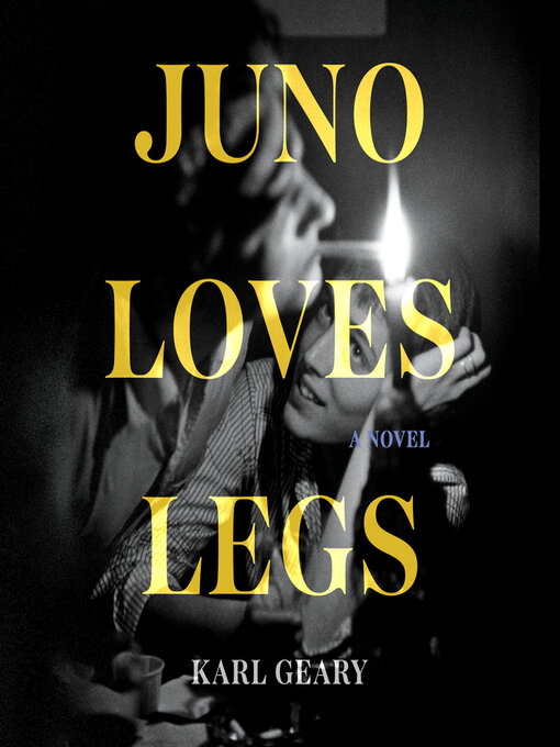 Title details for Juno Loves Legs by Karl Geary - Available